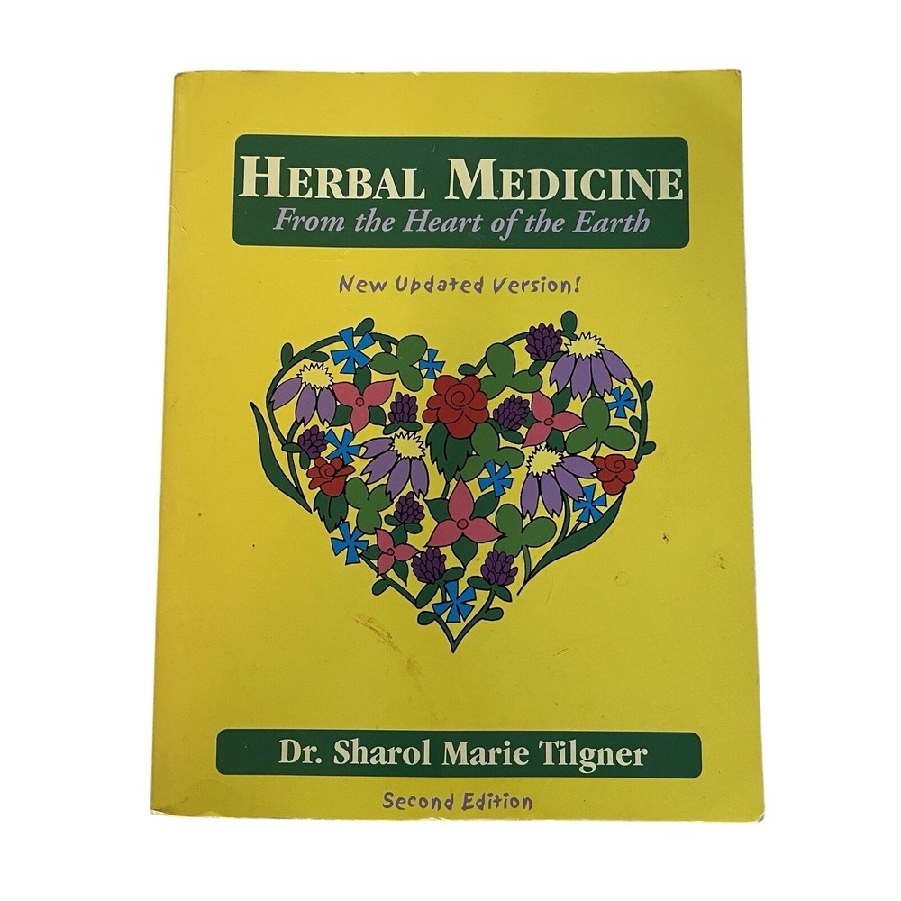 Herbal Medicine from the Heart of the Earth Sharol Tilgner Second Ed. 2009 PB
